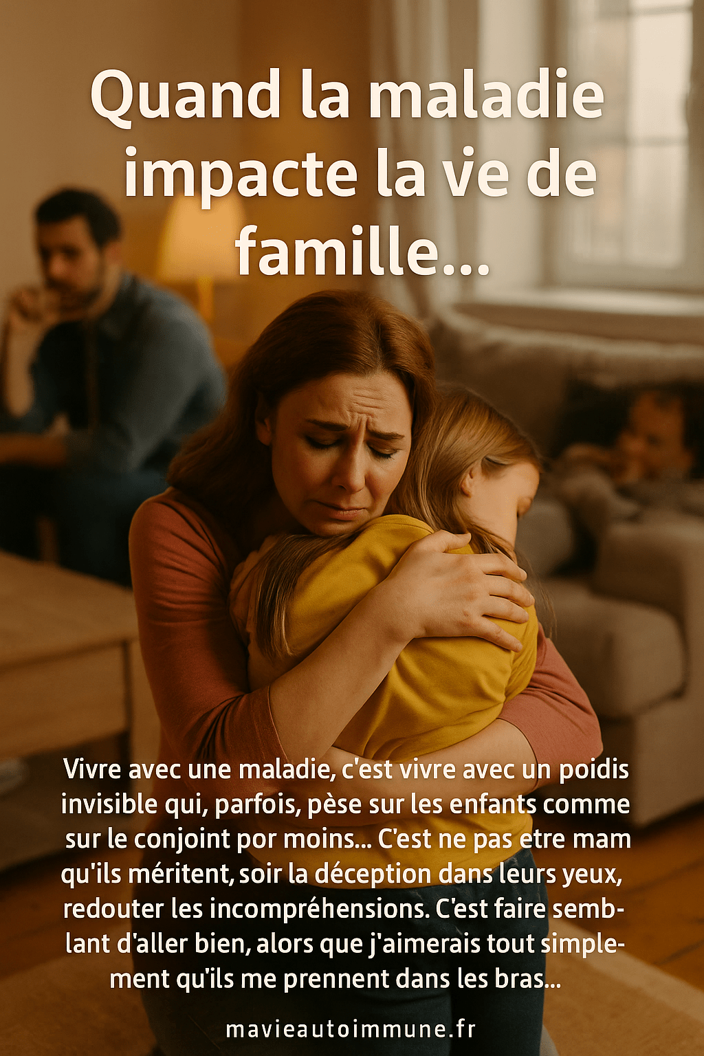 ✍️ Quand la maladie impacte la vie de&nbsp;famille…