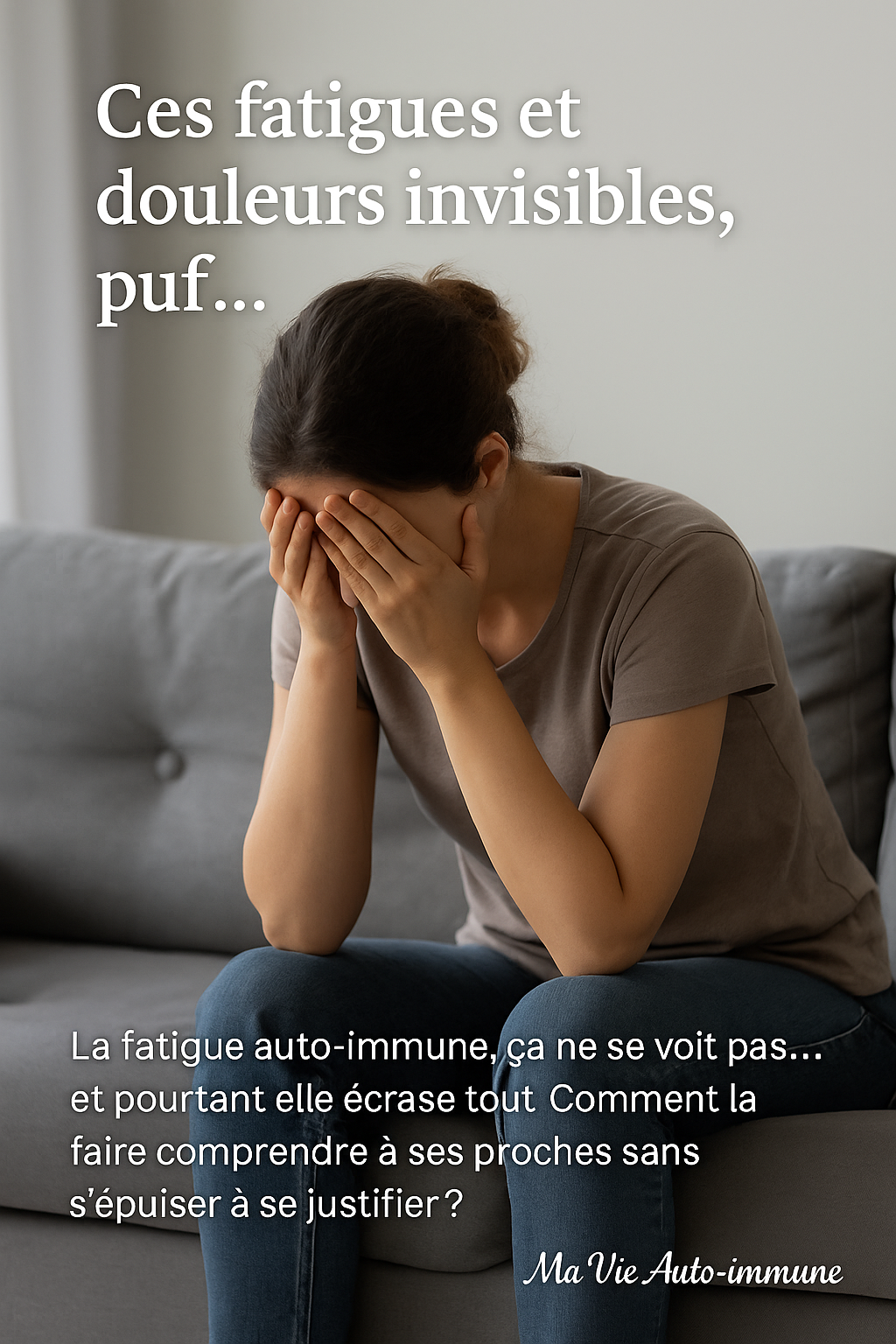 La fatigue invisible – Comment l’expliquer à son entourage ?